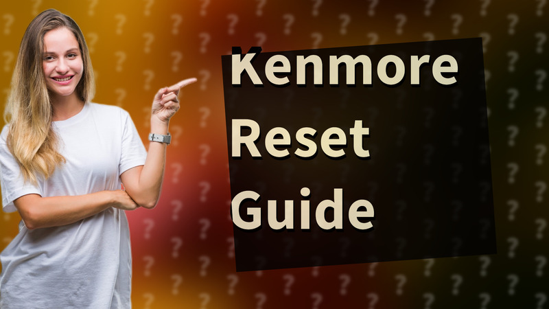 Kenmore Reset Guide
