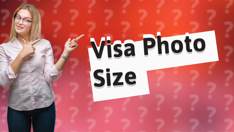Visa Photo Size