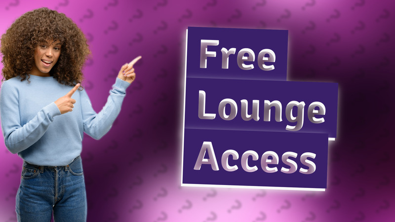 Free Lounge Access