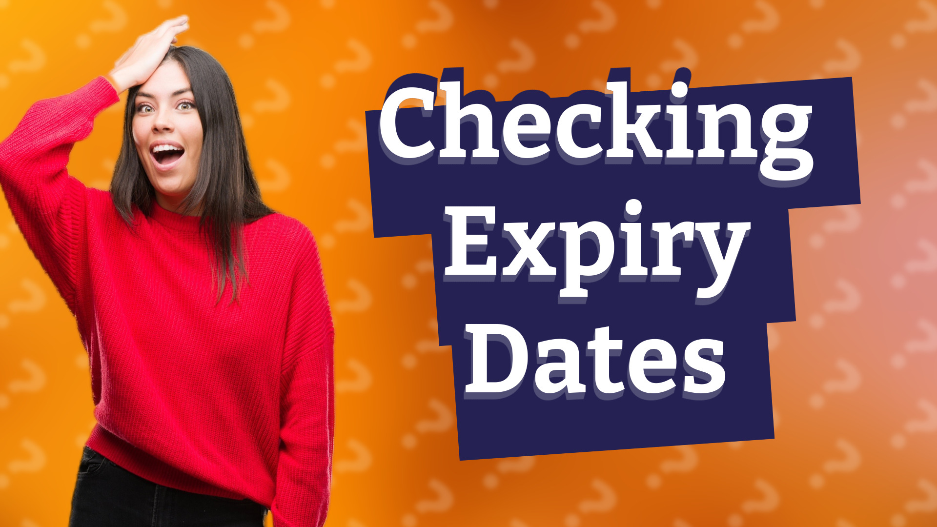 Checking Expiry Dates