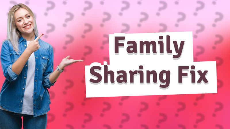 Family Sharing Fix