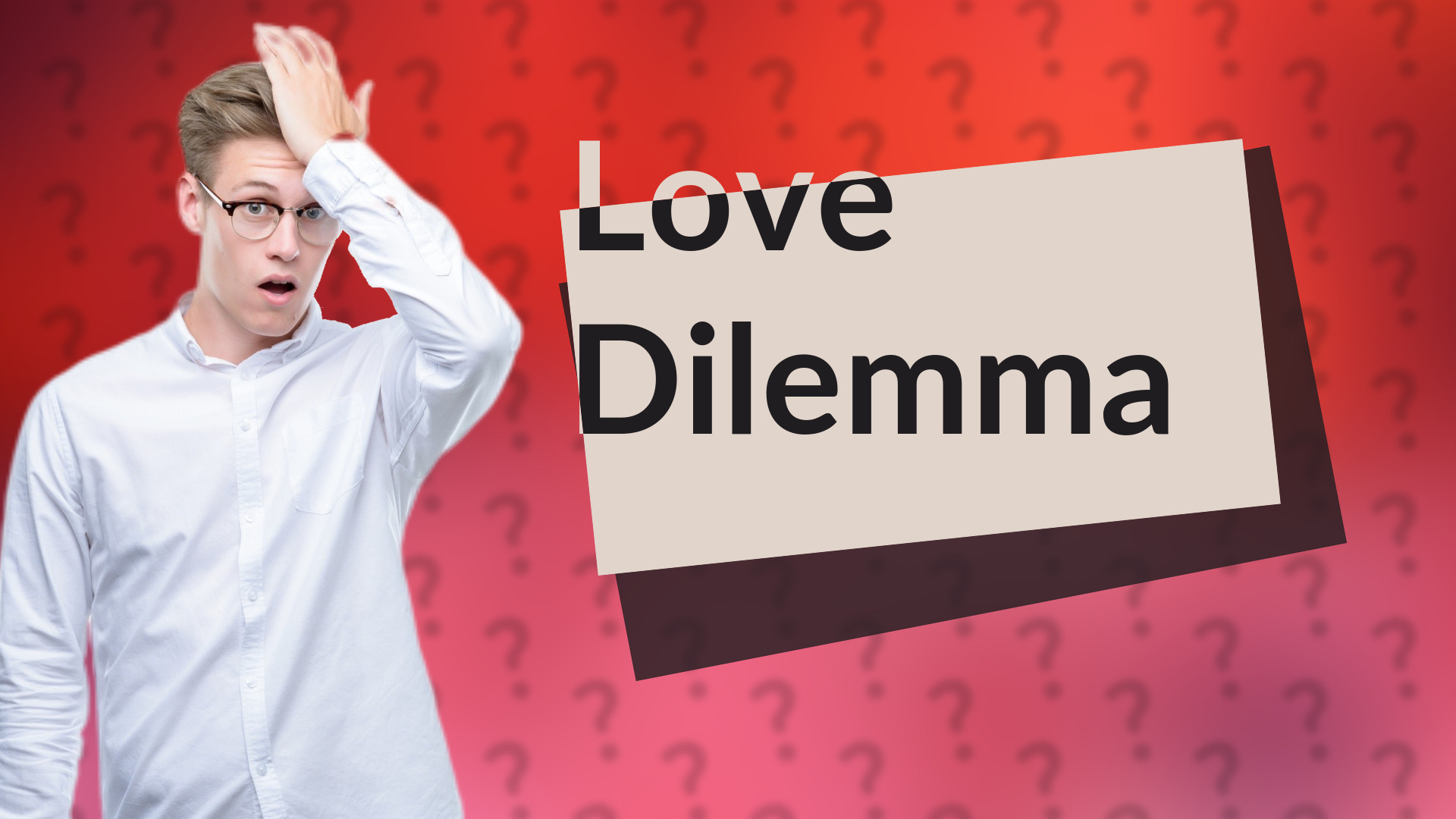 Love Dilemma