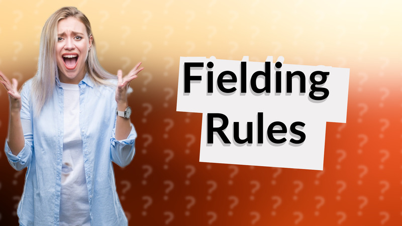 Fielding Rules