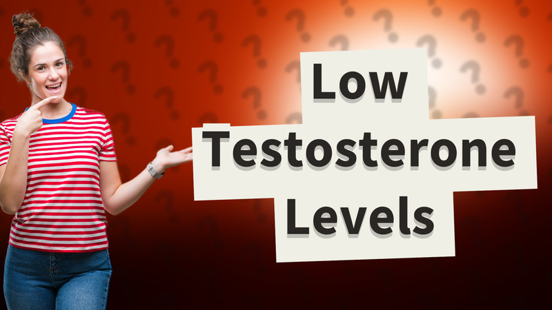 Low Testosterone Levels