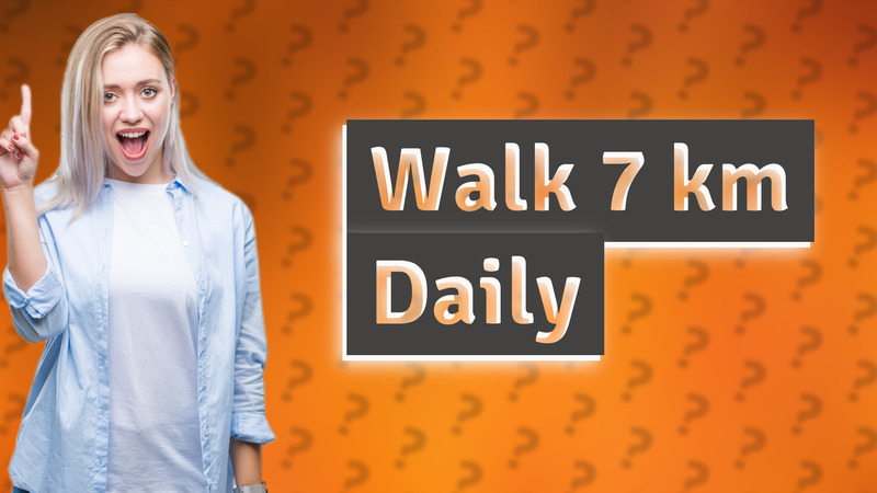 Walk 7 km Daily