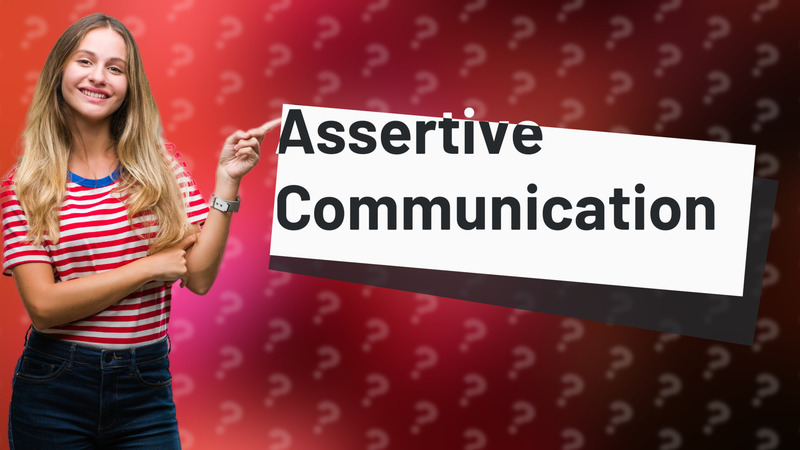 Assertive Communication