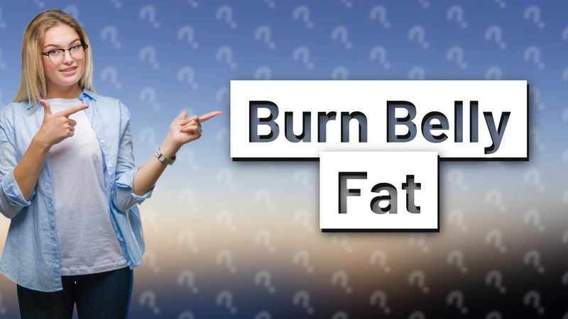 Burn Belly Fat