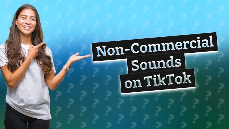Non-Commercial Sounds on TikTok