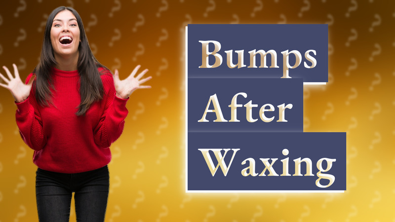 Bumps After Waxing