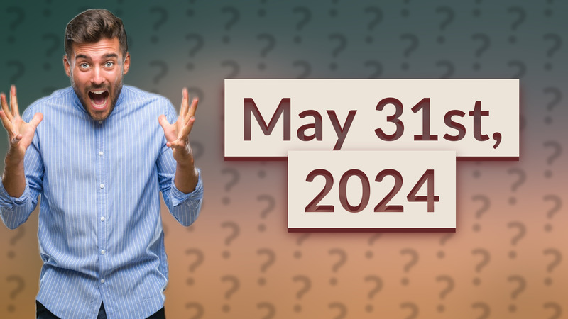 May 31st, 2024