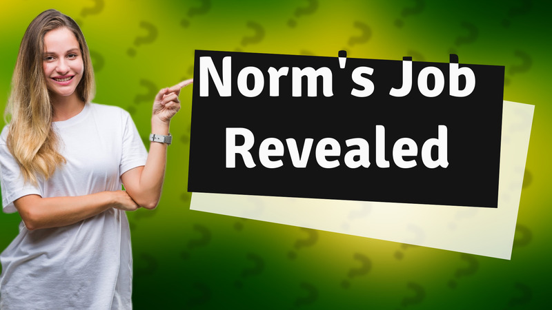 Norm's Job Revealed