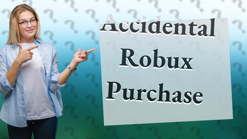Accidental Robux Purchase