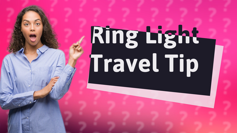 Ring Light Travel Tip