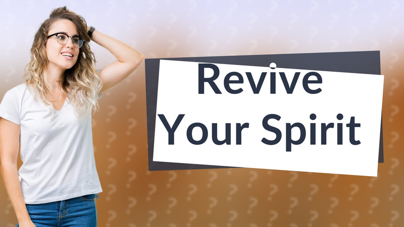 Revive Your Spirit