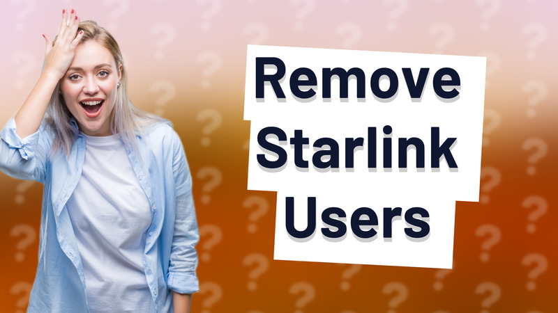 Remove Starlink Users