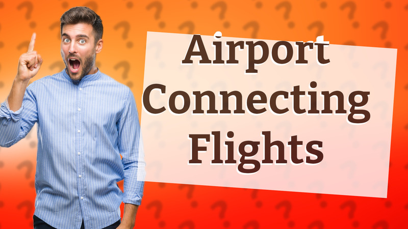 Airport Connecting Flights