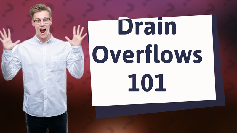 Drain Overflows 101