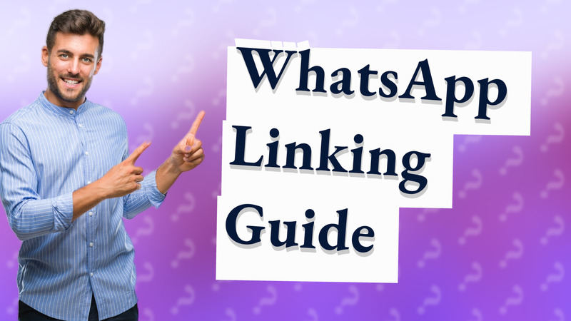 WhatsApp Linking Guide