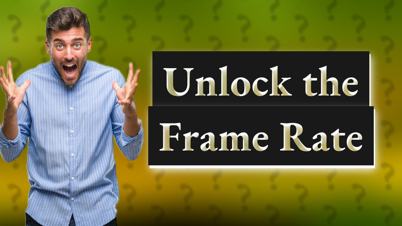 Unlock the Frame Rate