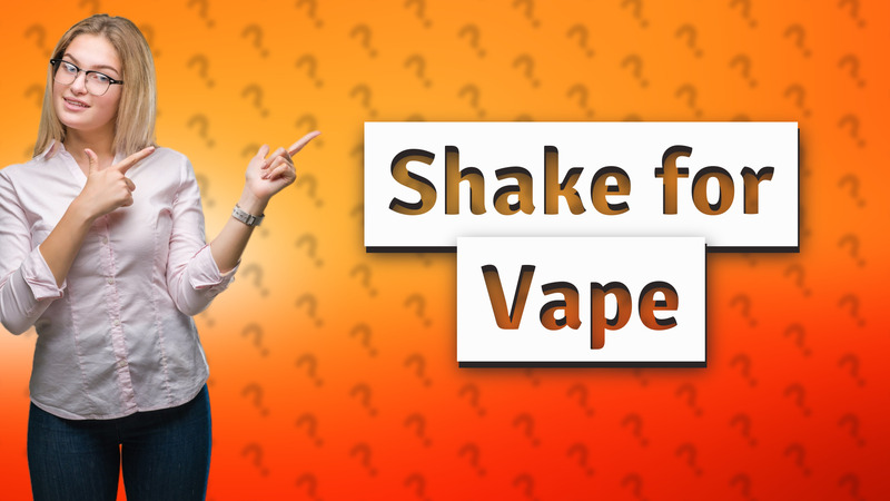 Shake for Vape