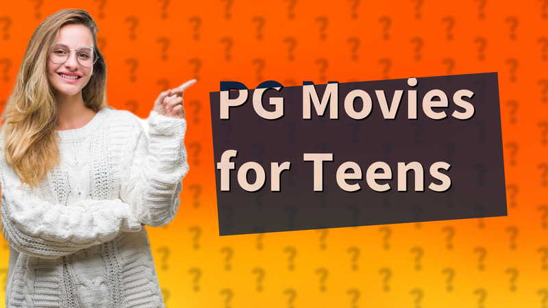 PG Movies for Teens