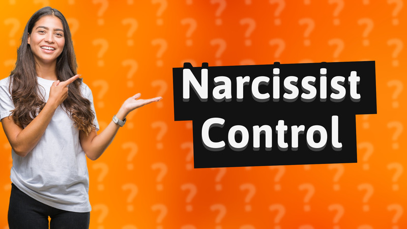 Narcissist Control