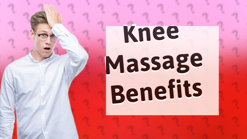 Knee Massage Benefits