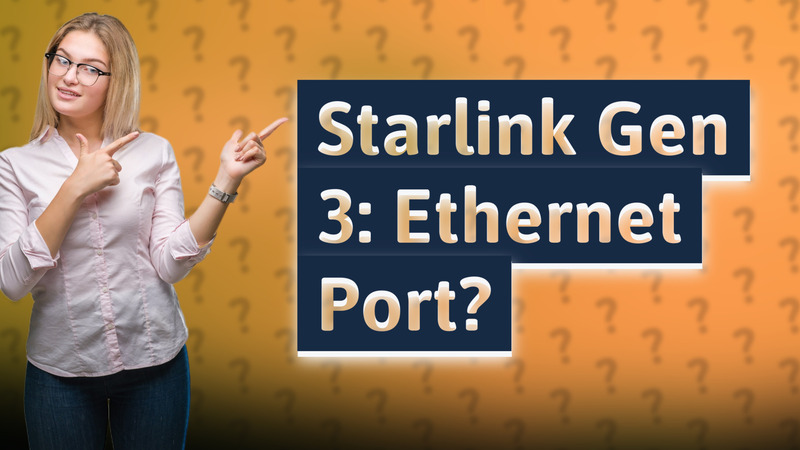 Starlink Gen 3: Ethernet Port?