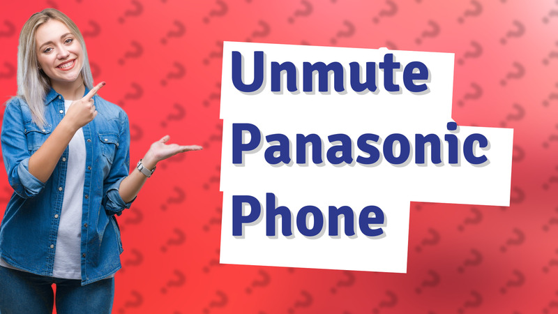 Unmute Panasonic Phone