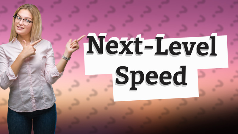Next-Level Speed