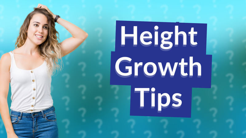 Height Growth Tips