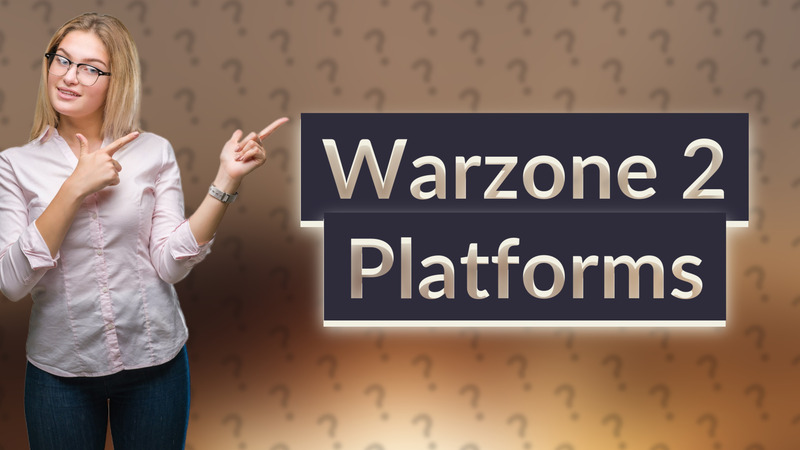 Warzone 2 Platforms