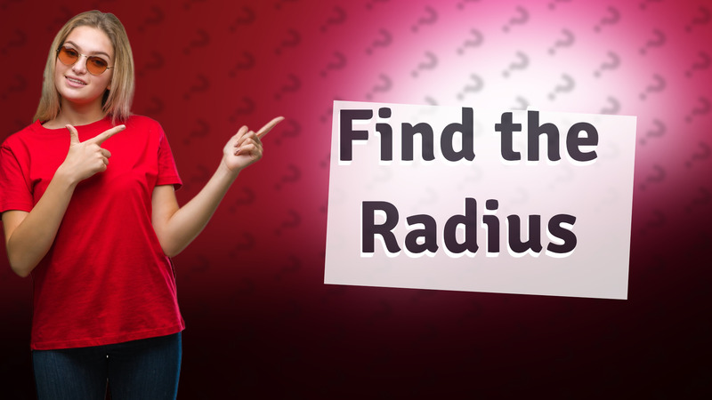 Find the Radius