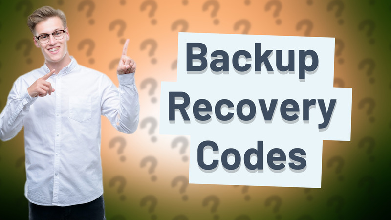 Backup Recovery Codes