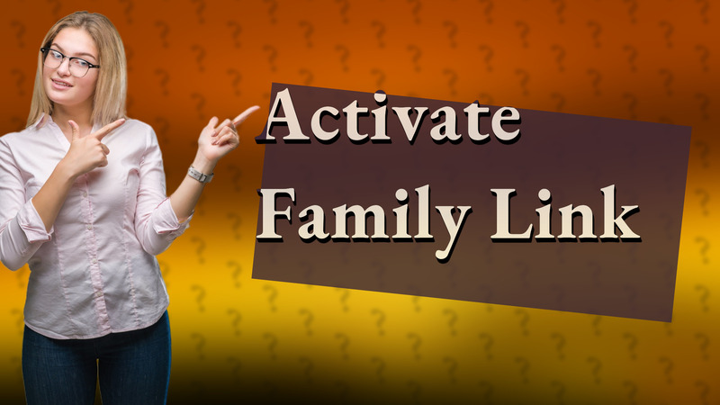Activate Family Link