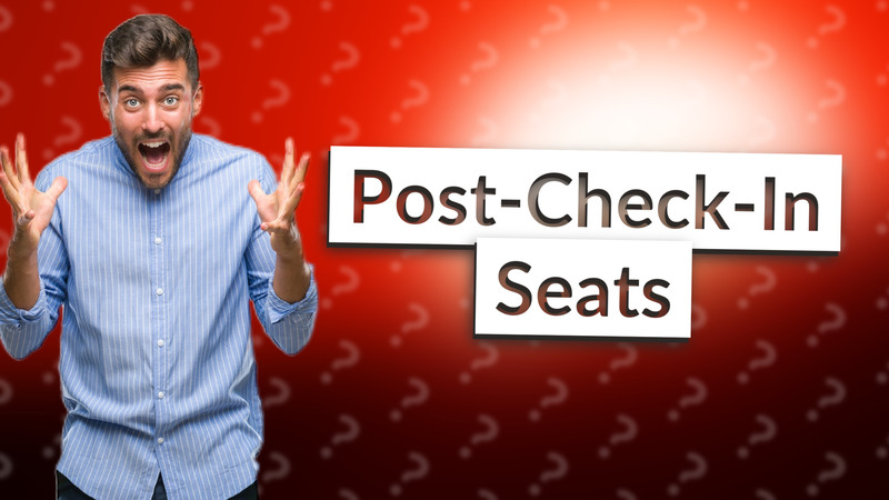 Post-Check-In Seats