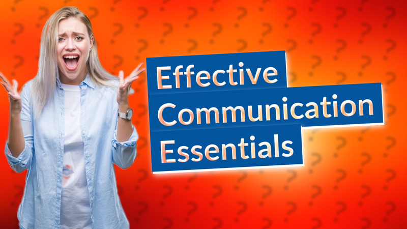 Effective Communication Essentials