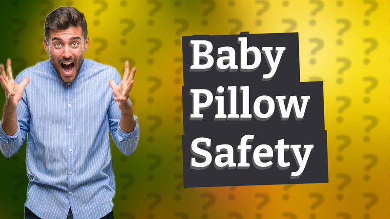 Baby Pillow Safety
