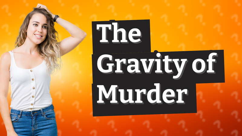 The Gravity of Murder
