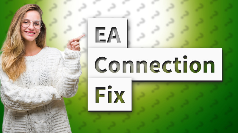 EA Connection Fix