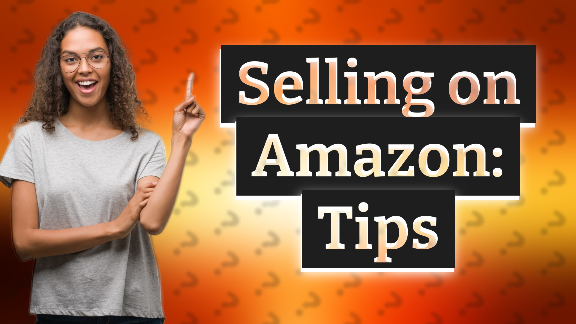 Selling on Amazon: Tips