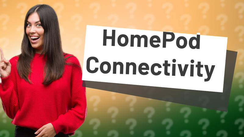 HomePod Connectivity