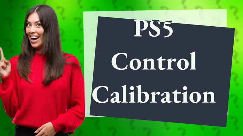PS5 Control Calibration