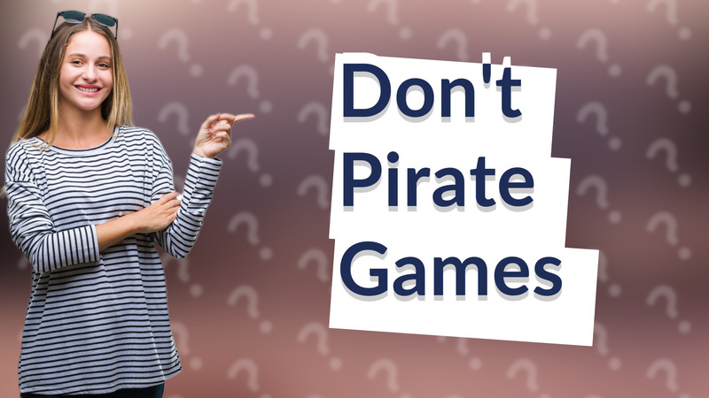 Don't Pirate Games