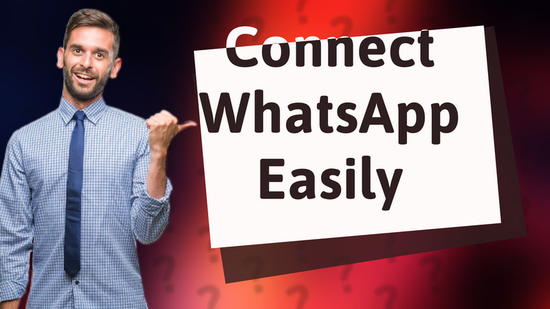 Connect WhatsApp Easily