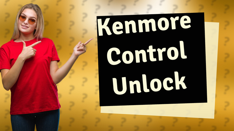 Kenmore Control Unlock