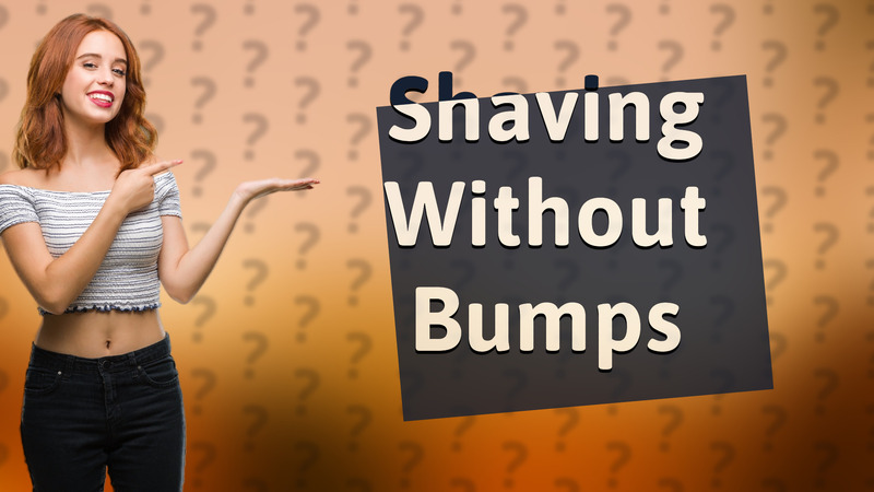 Shaving Without Bumps