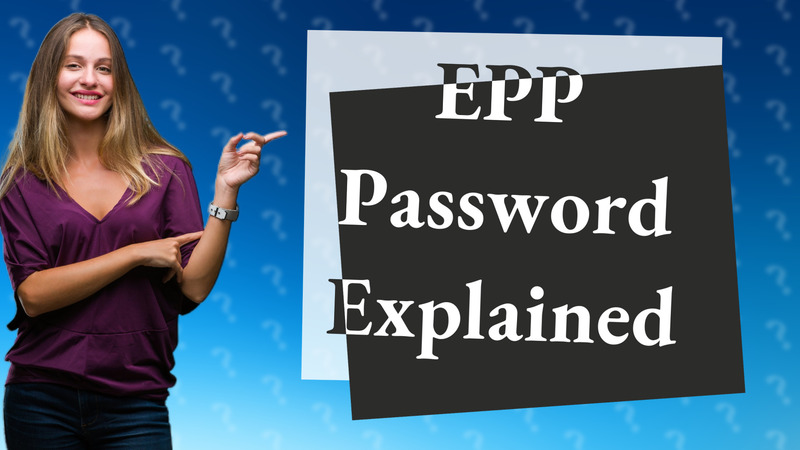 EPP Password Explained