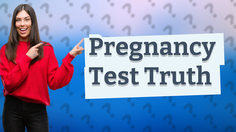 Pregnancy Test Truth