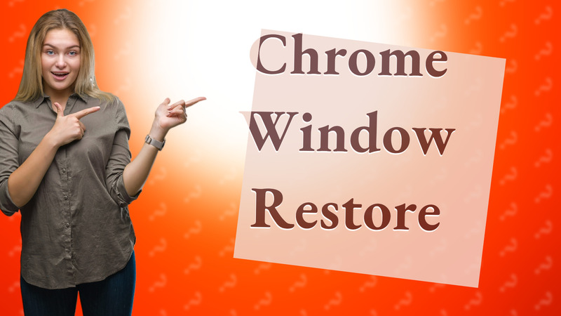 Chrome Window Restore